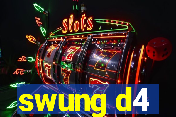 swung d4